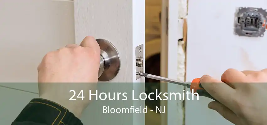 24 Hours Locksmith Bloomfield - NJ