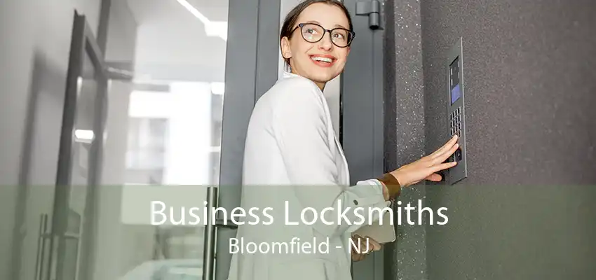 Business Locksmiths Bloomfield - NJ