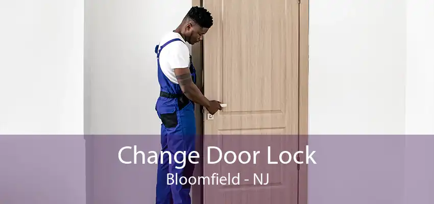 Change Door Lock Bloomfield - NJ