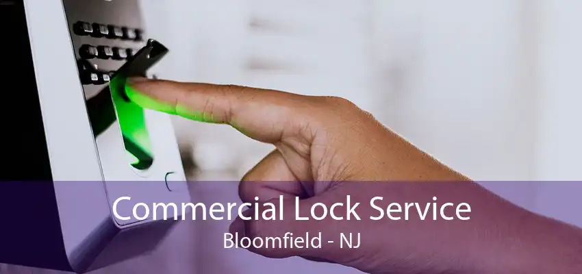 Commercial Lock Service Bloomfield - NJ