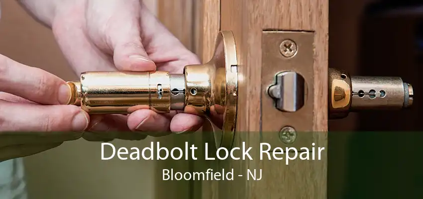 Deadbolt Lock Repair Bloomfield - NJ