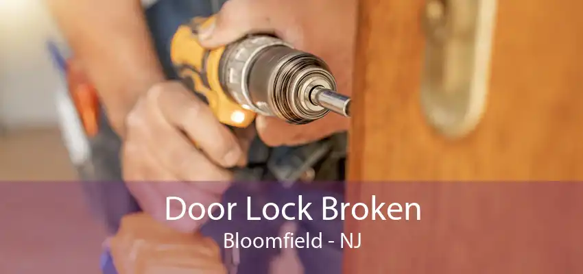 Door Lock Broken Bloomfield - NJ