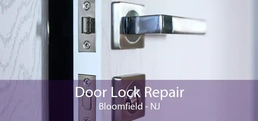 Door Lock Repair Bloomfield - NJ