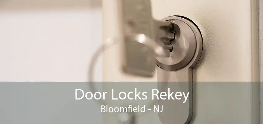 Door Locks Rekey Bloomfield - NJ