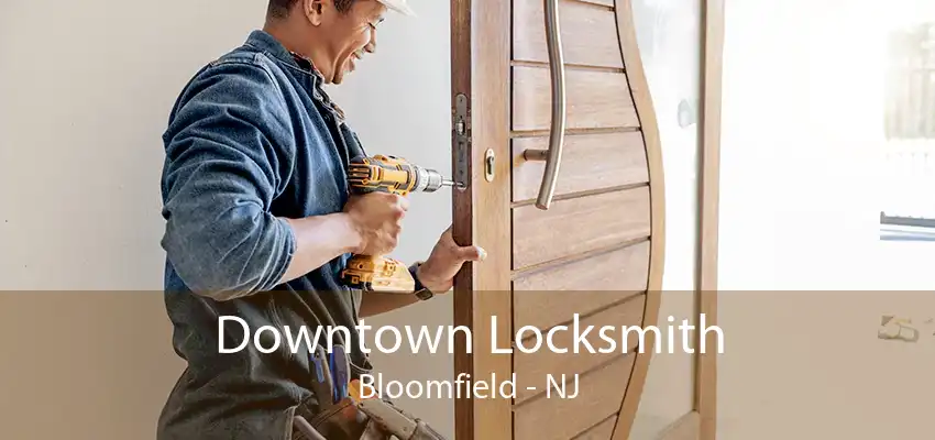 Downtown Locksmith Bloomfield - NJ