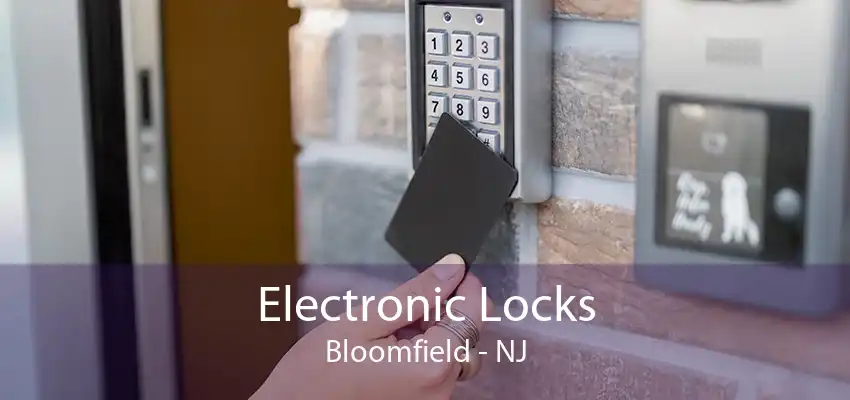 Electronic Locks Bloomfield - NJ