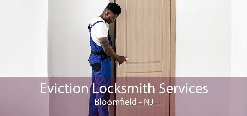 Eviction Locksmith Services Bloomfield - NJ