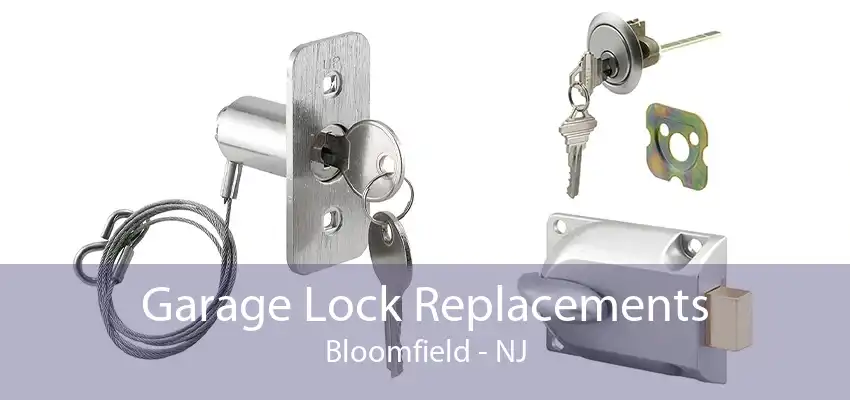 Garage Lock Replacements Bloomfield - NJ