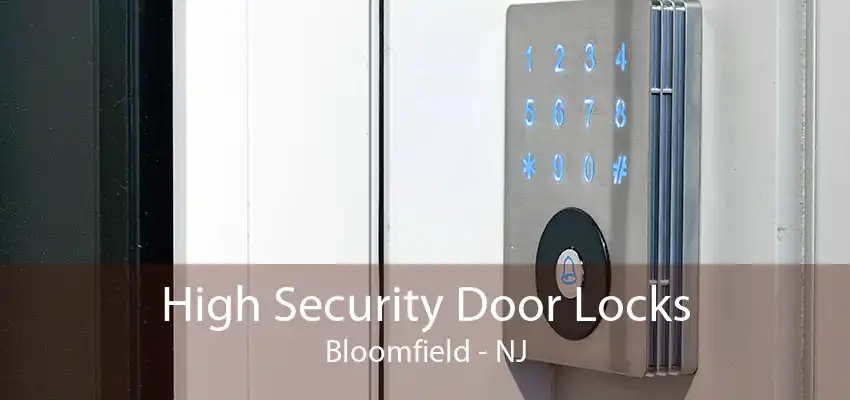 High Security Door Locks Bloomfield - NJ