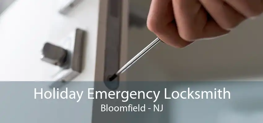 Holiday Emergency Locksmith Bloomfield - NJ