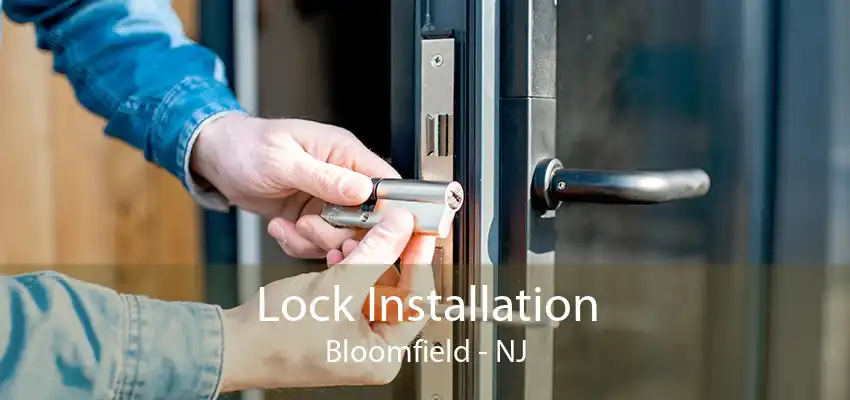 Lock Installation Bloomfield - NJ