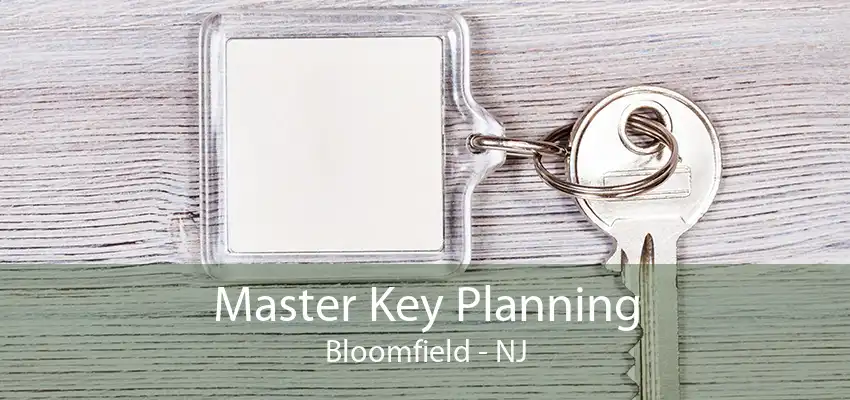 Master Key Planning Bloomfield - NJ