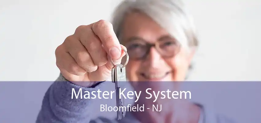 Master Key System Bloomfield - NJ