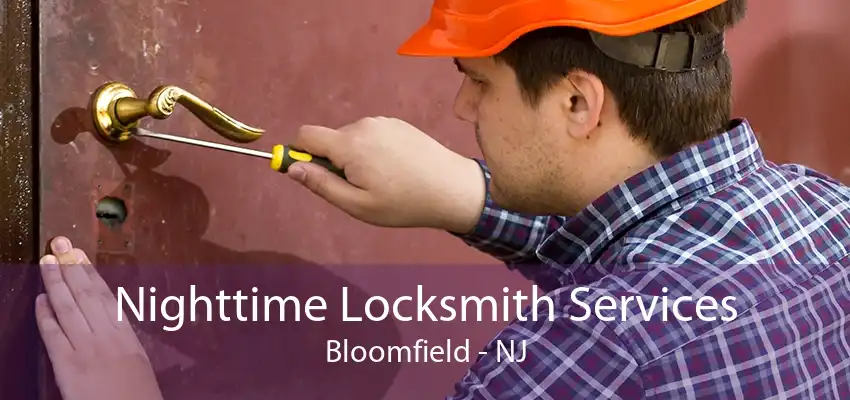 Nighttime Locksmith Services Bloomfield - NJ