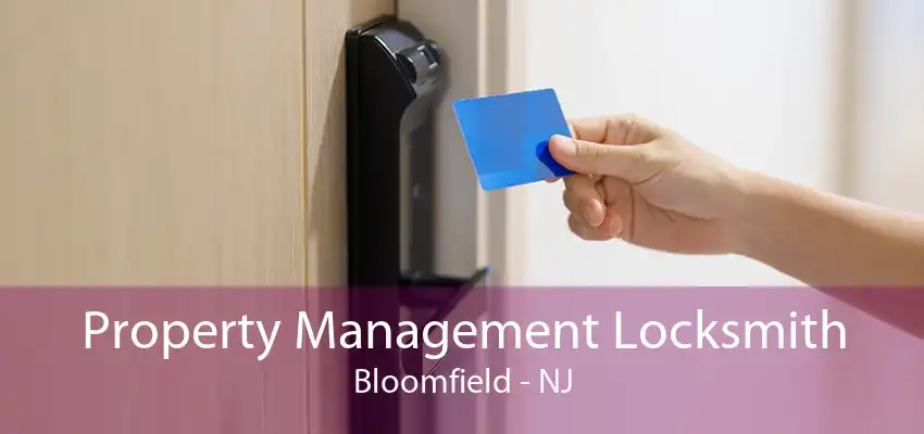 Property Management Locksmith Bloomfield - NJ