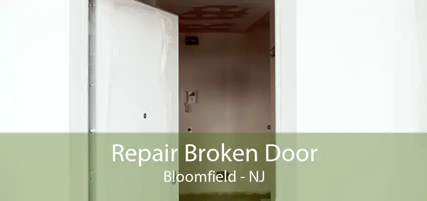 Repair Broken Door Bloomfield - NJ