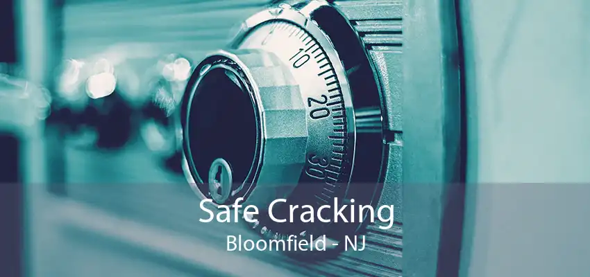 Safe Cracking Bloomfield - NJ