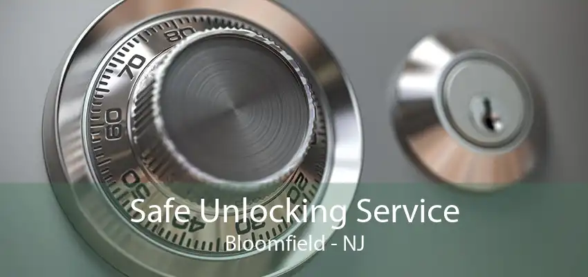 Safe Unlocking Service Bloomfield - NJ