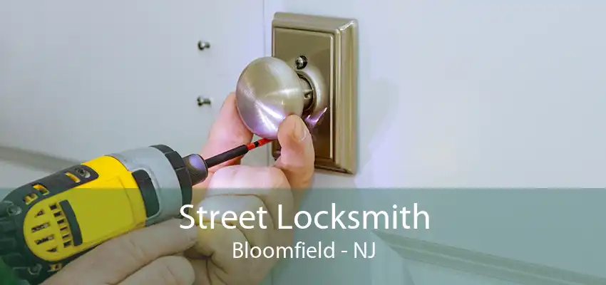 Street Locksmith Bloomfield - NJ