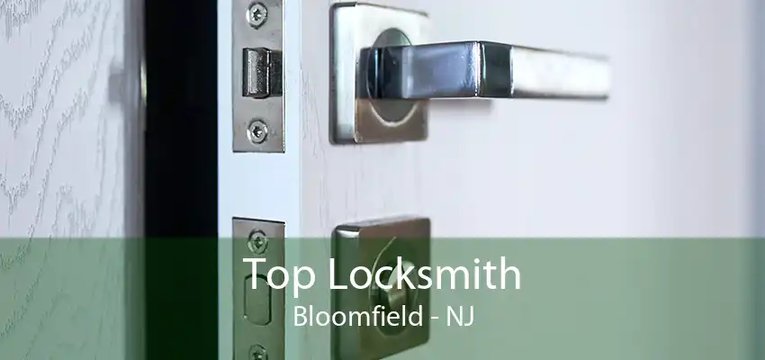 Top Locksmith Bloomfield - NJ