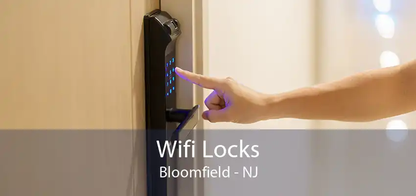 Wifi Locks Bloomfield - NJ